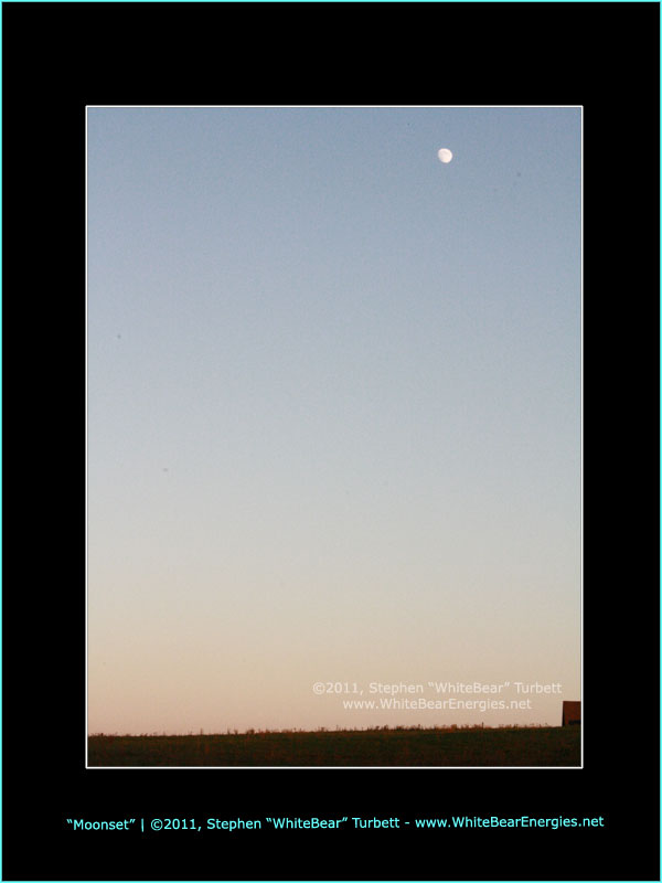 Moonset by Stephen WhiteBear Turbett - www.WhiteBearEnergies.net
